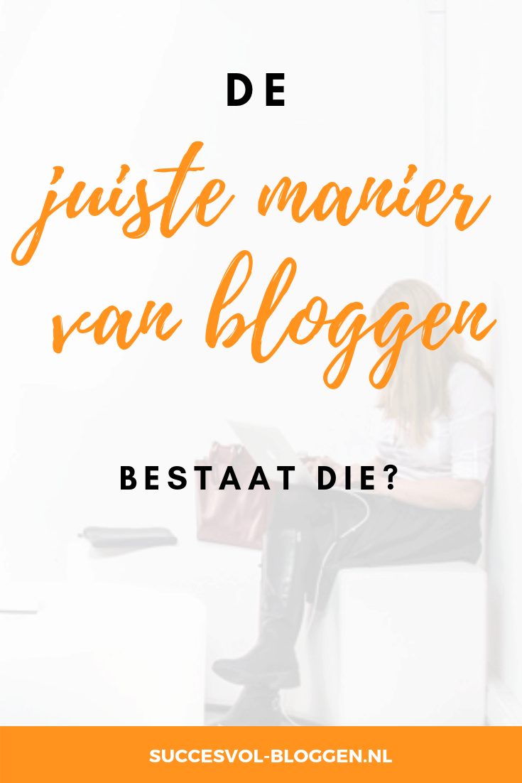 De juiste manier van bloggen | Succesvol-Bloggen.nl | blog | strategie | waarde | analyse