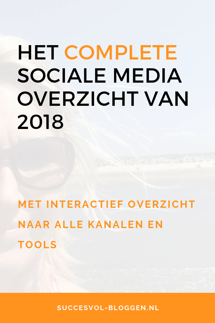social media overzicht 2018 | Succesvol-Bloggen.nl |socialmedia | onlinemarketing